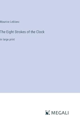 The Eight Strokes of the Clock: in large print von Megali Verlag